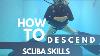 How To Descend At The Start Of Your Dive Scuba Skills